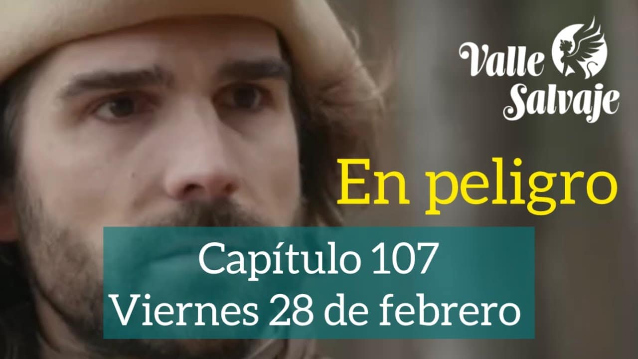 Valle Salvaje Capitulo 107 Completo En Español Rtve